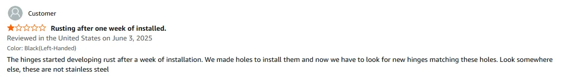 Customer review showing black hinges rusting after one week of installation.